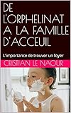  DE L\'ORPHELINAT A LA FAMILLE D\'ACCEUIL: L\'importance de trouver un foyer aimant.