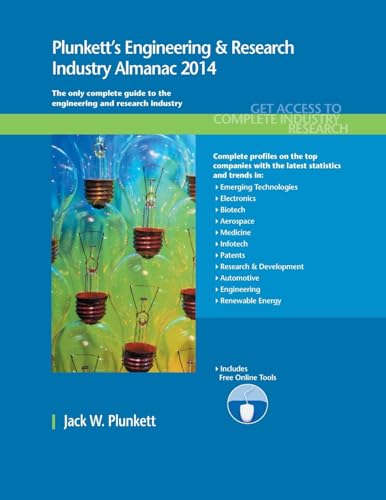 Plunkett's Engineering & Research Industry Almanac 2014: The Only Comprehensive Guide to the Engineering & Research...