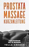 Prostatamassage Kurzanleitung: Analmassage mit 23 Bildern