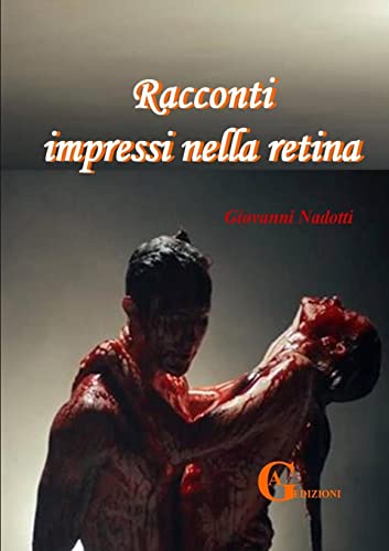 Racconti impressi nella retina (Italian Edition)