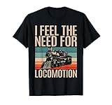 Zug Ich fühle das Bedürfnis nach Fortbewegung Eisenbahnverkehr T-Shirt