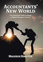 Accountants' New World: The Essential Guide to being a Valued Business Partner 1514445018 Book Cover