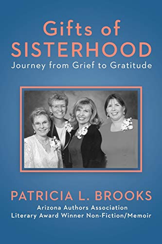Gifts of Sisterhood: Journey from Grief to Gratitude: 3rd edition
