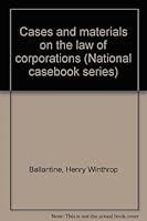 Cases and materials on the law of corporations (National casebook series) B00085NL0I Book Cover