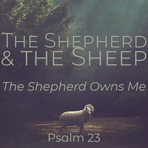 『August 3rd, 2025 - "The Shepherd & The Sheep | The Shepherd Owns Me"』のカバーアート