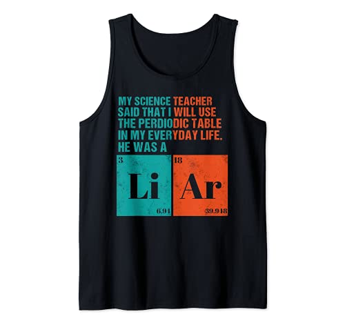 Funny Science Chemistry Tee Shirt Liar Funny Mesa Periódica Camiseta sin Mangas