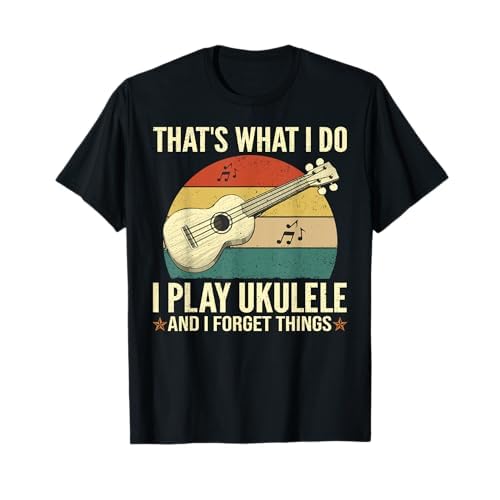 Eso es lo que hago: toca el ukelele divertido y olvida las cosas Camiseta