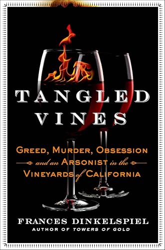 Cover of Tangled Vines: Greed, Murder, Obsession, and an Arsonist in the Vineyards of California