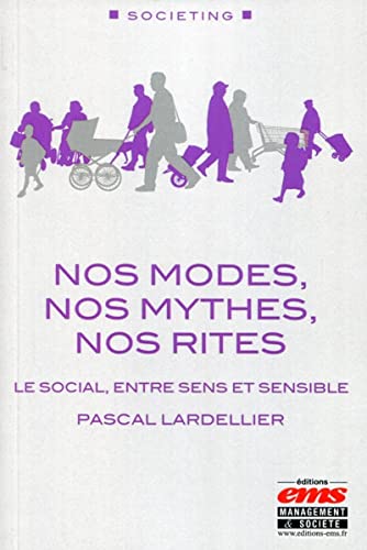 Nos modes, nos mythes, nos rites: Le social, entre sens