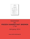 gesetzblatt brandenburg  Gesetzblatt der FREIEN HANSESTADT BREMEN: Jahrgang 2014 Teil 1