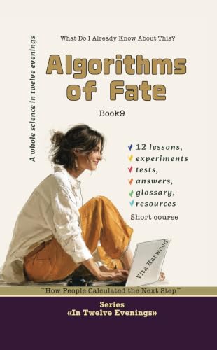 Algorithms of Fate: What Do I Already Know About This?: How People Calculated the Next Step (In Twelve Evenings Book 9) (English Edition)