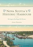 Nova Scotia's Historic Harbours: The Seaports that Shaped the Province