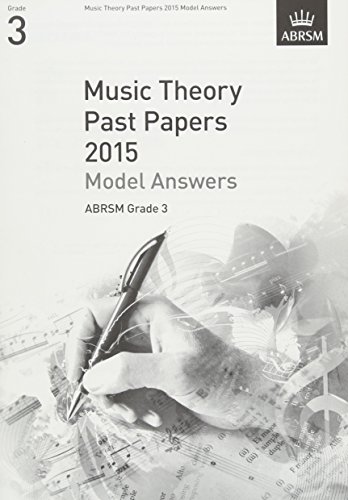 Music Theory Past Papers 2015 Model Answers, ABRSM Grade 3 (Theory of Music Exam papers & answers (ABRSM))