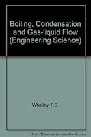 Boiling, Condensation, and Gas-Liquid Flow (Oxford Engineering Science Series) 0198561814 Book Cover