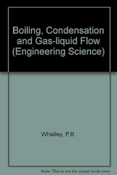 Hardcover Boiling, Condensation, and Gas-Liquid Flow (Oxford Engineering Science Series) Book