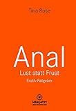  Anal - Lust statt Frust  Erotischer Ratgeber: Tief in dir hast auch du eine animalische Seite ... (lebe.jetzt Ratgeber 1)