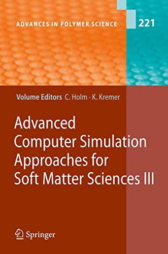 Advanced Computer Simulation Approaches for Soft Matter Sciences III (Advances in Polymer Science, 221)