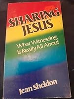 Sharing Jesus: What witnessing is really all about 0816303509 Book Cover