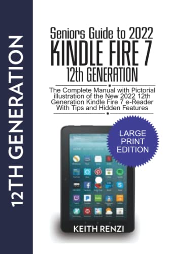 Seniors Guide to 2022 Kindle Fire 7 12th Generation (Large Print Edition): The Complete Manual with pictorial illustration of the new 2022 12th ... Fire 7 e-Reader with tips and hidden features image 2