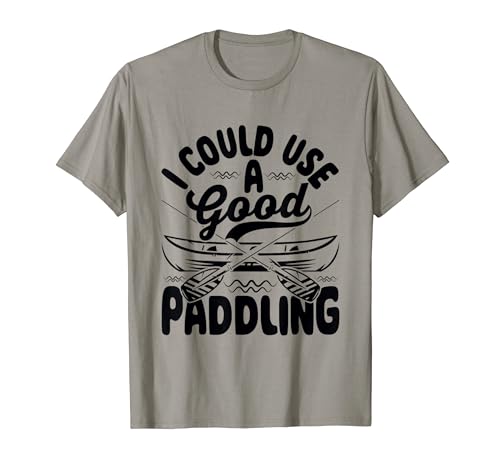 Divertido Kayak Canoa Boat Lover Podría Usar Un Buen Remo Camiseta