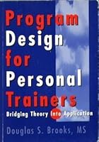 Program Design for Personal Trainers: Bridging Theory Into Application 1878655051 Book Cover