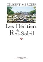 Les héritiers du Roi-Soleil 2877069907 Book Cover
