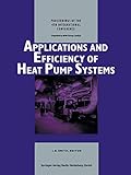  Applications and Efficiency of Heat Pump Systems: Proceedings of the 4th International Conference (Munich, Germany 1-3 October 1990)