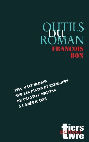 Outils du roman: avec Malt Olbren sur les pistes et exercices du creative writing a l'americaine