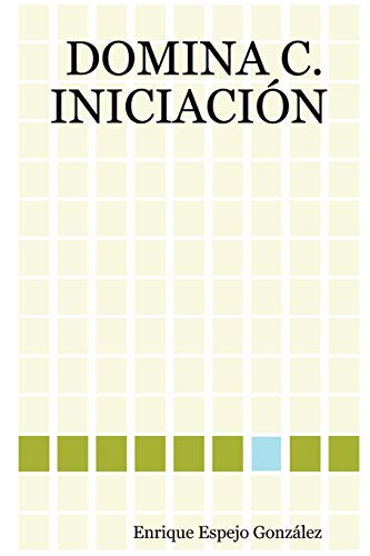 Domina C. Iniciacion (Spanish Edition)