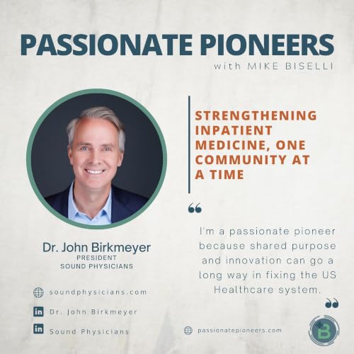 Strengthening Inpatient Medicine, One Community at a Time with Dr. John Birkmeyer