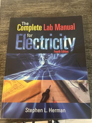 The Complete Lab Manual for Electricity