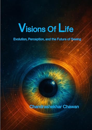 Visions of Life : Evolution, Perception, and the Future of Seeing (English Edition)