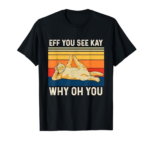 Eff You See Kay Why Oh You - Yoga retro vintage para amantes de los gatos Camiseta