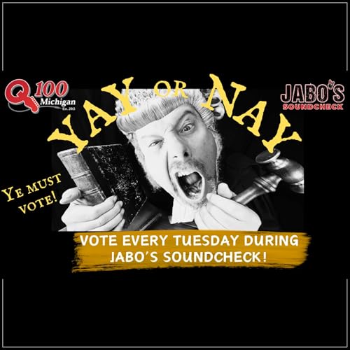 Jabo's Yay or Nay on Q100 Michigan Podcast Por Jabo Bihlman arte de portada