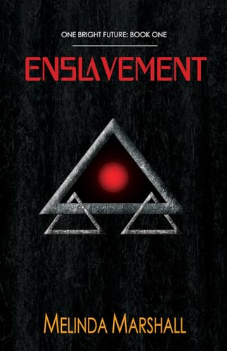 Enslavement (One Bright Future Book 1)