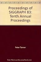 Proceedings of SIGGRAPH 83: Tenth Annual Proceedings 0897911091 Book Cover