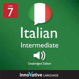 Learn Italian - Level 7: Intermediate Italian, Volume 1: Lessons 1-25 Audiobook By Innovative Language Learning cover art
