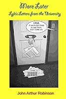 More Later: Lyle's Letters from University 099321830X Book Cover
