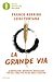 La grande via. Alimentazione, movimento, meditazione per una lunga vita felice, sana e creativa - 3