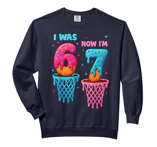 I Was 6 Now I'm 7 Funny 67 Meme Ice Cream Drip Basketball Comfort Colors Adult Sweatshirt