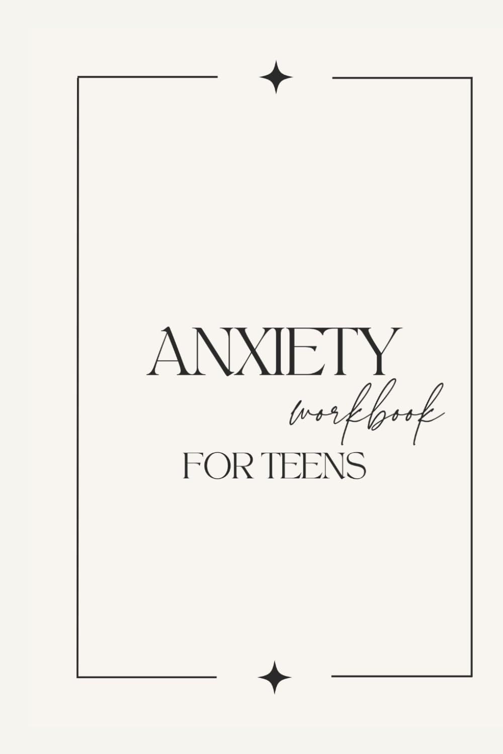 Anxiety Workbook for Teens