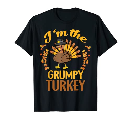 Soy el pavo gruñón familia juego de Acción de Gracias lindo Camiseta