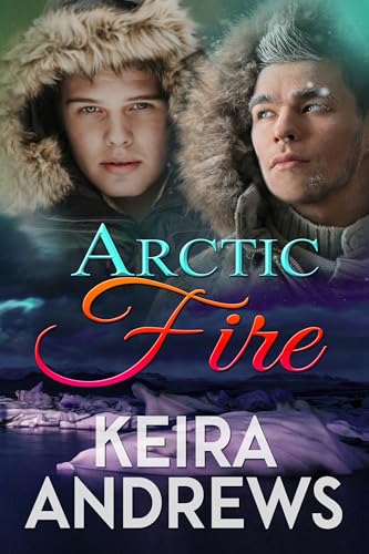 Arctic Fire: Gay Romance