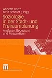 Soziologie in der Stadt- und Freiraumplanung: Analysen, Bedeutung und Perspektiven