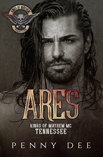 Ares (The Kings of Mayhem MC TENNESSEE series, book 3)