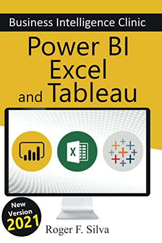 Power BI, Excel and Tableau - Business Intelligence Clinic: Create and Learn