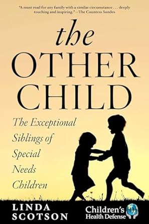 The Other Child: The Exceptional Siblings of Special Needs Children
