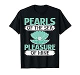 Perlas del Mar placer mío Ostra Camiseta