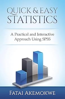 Paperback Quick and Easy Statistics: A Practical and Interactive Approach Using SPSS Book