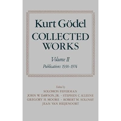 Kurt G&ouml;del: Collected Works: Volume II: Publications 1938-1974
